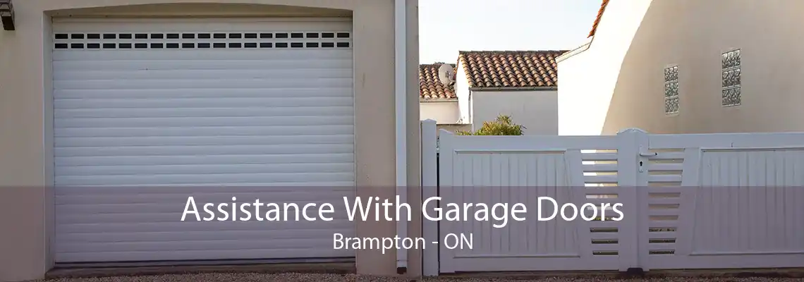 Assistance With Garage Doors Brampton - ON