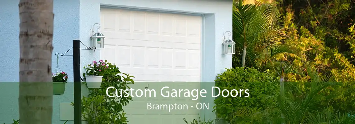 Custom Garage Doors Brampton - ON