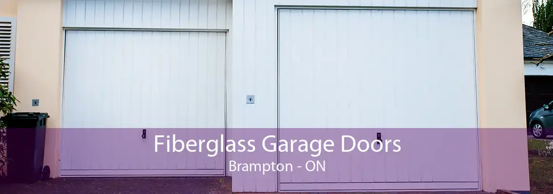 Fiberglass Garage Doors Brampton - ON