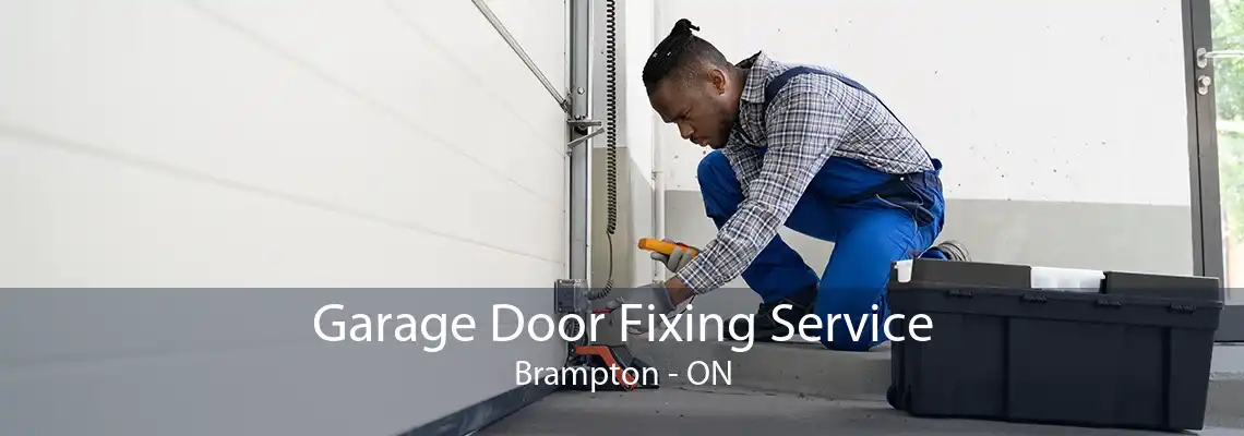 Garage Door Fixing Service Brampton - ON