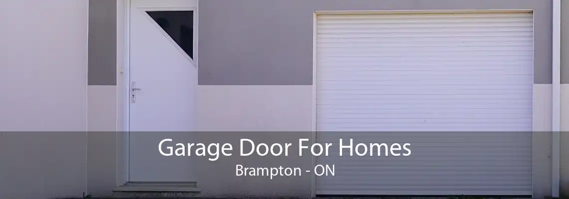 Garage Door For Homes Brampton - ON