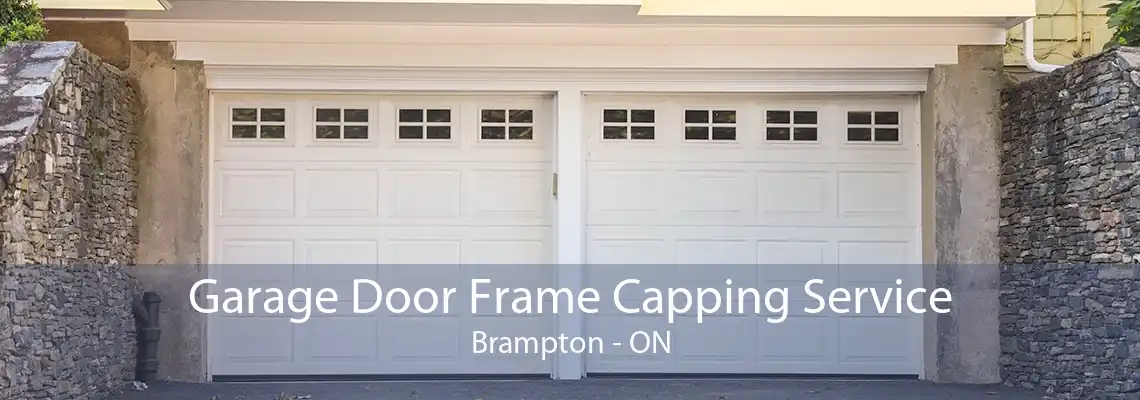 Garage Door Frame Capping Service Brampton - ON