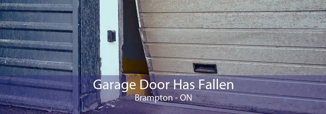 Garage Door Has Fallen Brampton - ON