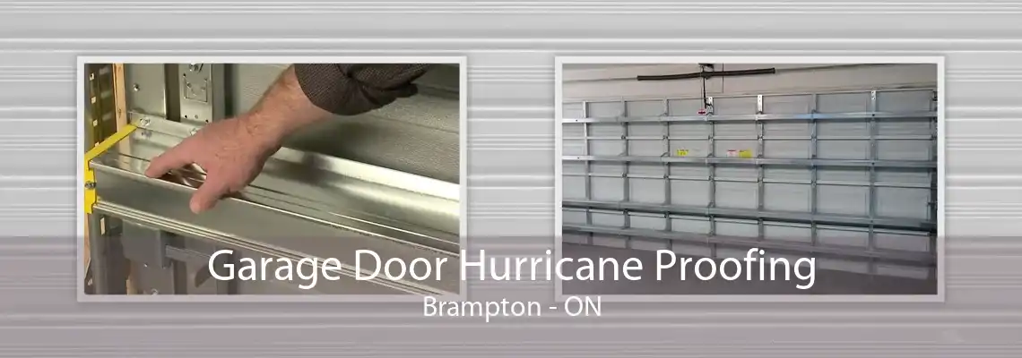 Garage Door Hurricane Proofing Brampton - ON