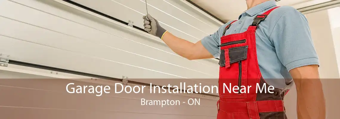 Garage Door Installation Near Me Brampton - ON