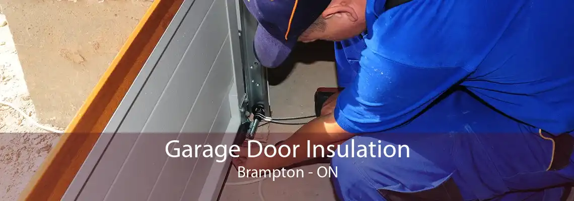 Garage Door Insulation Brampton - ON