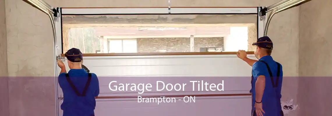 Garage Door Tilted Brampton - ON