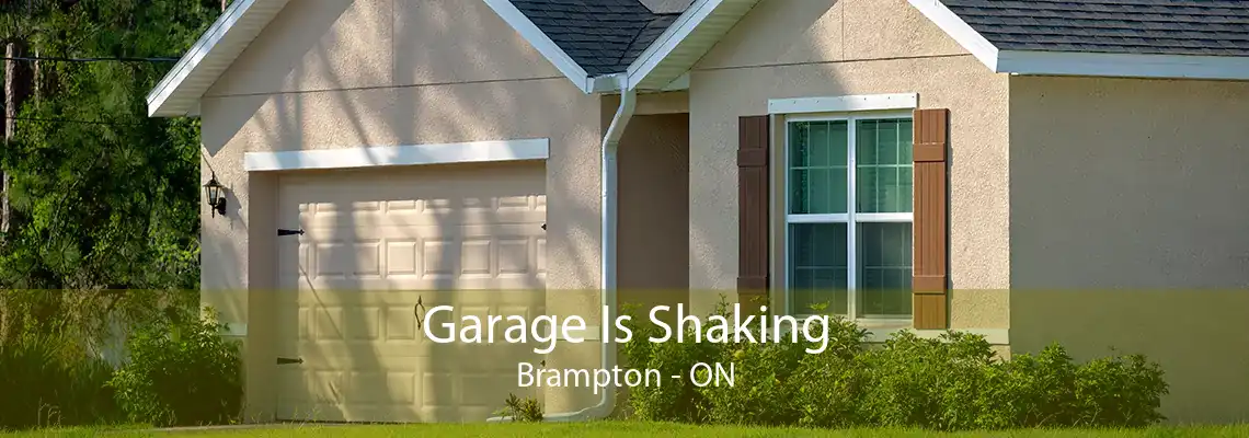 Garage Is Shaking Brampton - ON